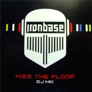 Ironbase - Kiss The Floor DJ Mix mp3
