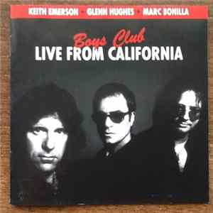 Keith Emerson Glenn Hughes Marc Bonilla - Boys Club - Live From California mp3