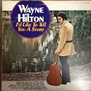 Wayne Hilton - I’d Like To Tell You A Story mp3
