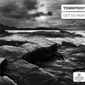 Tommyboy - Get So High mp3
