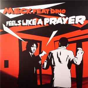 Meck Feat Dino - Feels Like A Prayer mp3