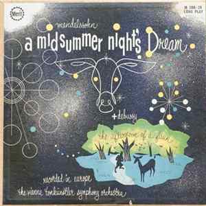 Mendelssohn / Debussy - The Vienna Tonkünstler Symphony Orchestra - A Midsummer Night's Dream / The Afternoon Of A Faun mp3