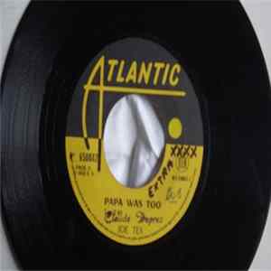 Joe Tex - Papa Was Too / The Truest Woman In The World mp3