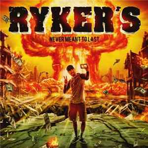 Ryker's - Never Meant To Last mp3