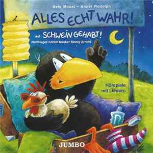 Nele Moost, Annet Rudolph, Rolf Nagel, Ulrich Maske, Monty Arnold - Alles Echt Wahr! Und Schwein Gehabt! mp3