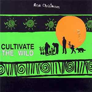 Ana Christensen - Cultivate The Wild mp3