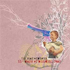 Tin Star Orphans - The Days Of Blinding Fear mp3