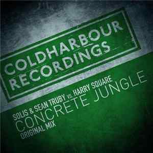Solis & Sean Truby Vs. Harry Square - Concrete Jungle mp3