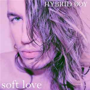 Hybrid Boy - Soft Love mp3