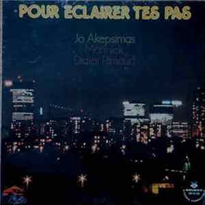 Jo Akepsimas, Mannick, Didier Rimaud - Pour Eclairer Tes Pas mp3