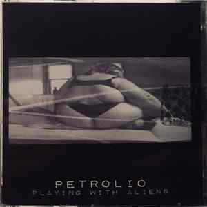 Petrolio , Mademoiselle Bistouri - Playing With Aliens / Ass Is Worth mp3
