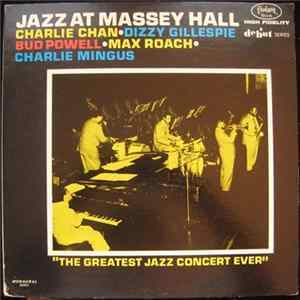 Charlie Chan • Dizzy Gillespie • Bud Powell • Max Roach • Charlie Mingus - Jazz At Massey Hall mp3
