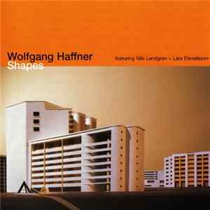 Wolfgang Haffner Featuring Nils Landgren + Lars Danielsson - Shapes mp3