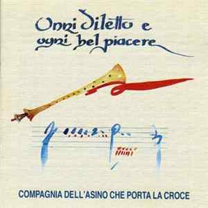Compagnia Dell'Asino Che Porta La Croce - Onni diletto e ogni bel piacere mp3