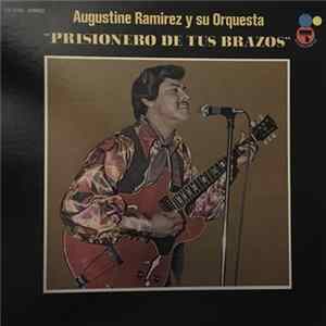 Augustine Ramirez Y Su Orquesta - Prisionero De Tus Brazos mp3