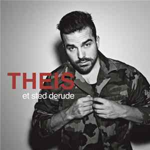 Theis - Et Sted Derude mp3