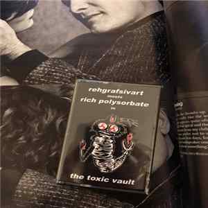 rehgrafsivart meets Rich Polysorbate - in The Toxic Vault mp3