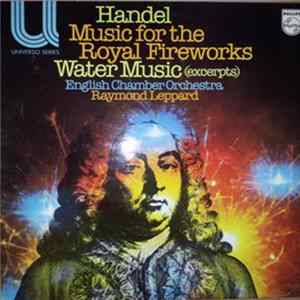 Handel, English Chamber Orchestra, Raymond Leppard - Music For The Royal Fireworks / Water Music (Excerpts) mp3