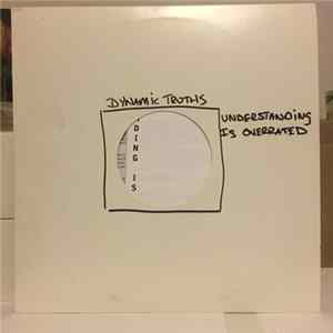 Dynamic Truths - Understanding Is Overrated mp3