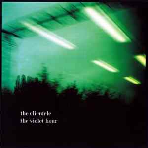 The Clientele - The Violet Hour mp3