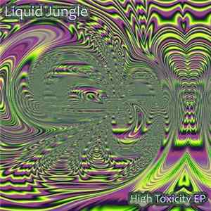Liquid Jungle - High Toxicity EP mp3
