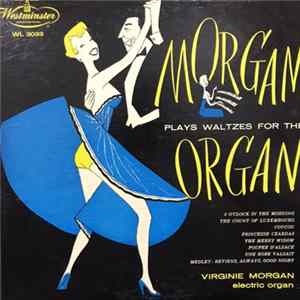 Virginie Morgan Son Orgue Et Ses Rythmes - Morgan Plays Waltzes For The Organ mp3