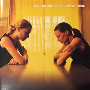 Placebo - Without You I'm Nothing mp3