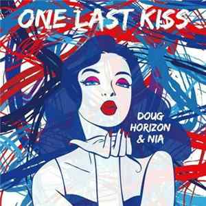 Doug Horizon & Nia - One Last Kiss mp3