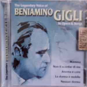 Beniamino Gigli - The Legendary Voice Of Beniamino Gigli In Opera & Songs mp3