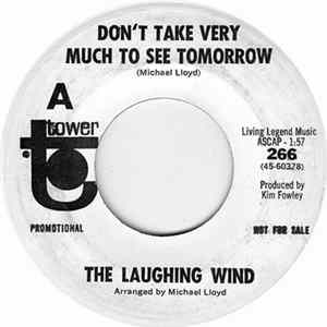 The Laughing Wind - Don´t Take Very Much To See Tomorrow mp3