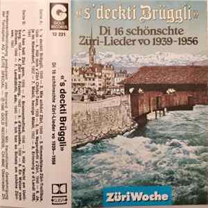 Various - S' Deckti Brüggli - Di 16 Schönschte Züri-Lieder Vo 1939-1956 mp3