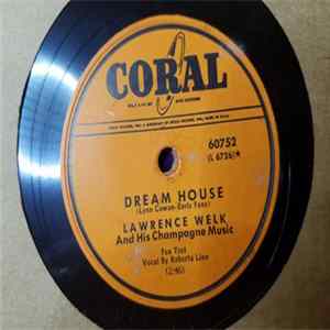 Lawrence Welk And His Champagne Music - Dream House / Small Talk mp3