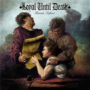 Loyal Until Death - Remain Defiant mp3