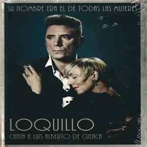 Loquillo - Su Nombre Era El De Todas Las Mujeres (Canta A Luis Alberto De Cuenca) mp3