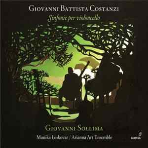 Giovanni Battista Costanzi, Giovanni Sollima, Monika Leskovar, Arianna Art Ensemble - Sinfonie Per Violoncello mp3