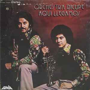 Orchestra Dicupé - Aqui Llegamos mp3