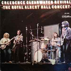 Creedence Clearwater Revival - The Royal Albert Hall Concert mp3
