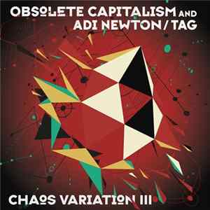 Obsolete Capitalism And Adi Newton / TAG - Chaos Variation III mp3
