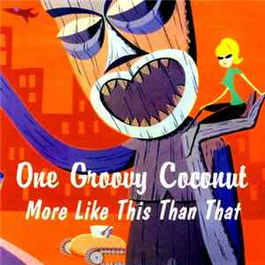 One Groovy Coconut - More Like This Than That mp3