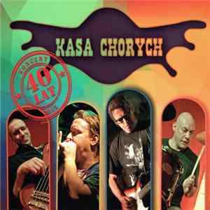 Kasa Chorych - 40 Lat – Koncert 2015 mp3