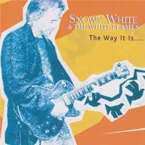 Snowy White & The White Flames - The Way It Is... mp3