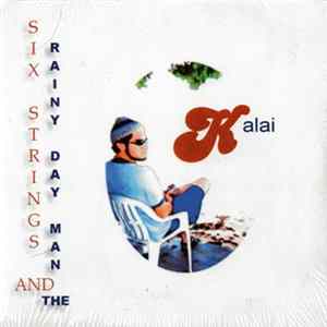 Kalai - Six Strings And The Rainy Day Man mp3
