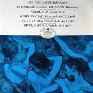 Gounod, Offenbach, Verdi, Weber, Bizet - Faust / Tales Of Hoffmann / Aida / Invitation To The Dance / La Traviata / Carmen mp3