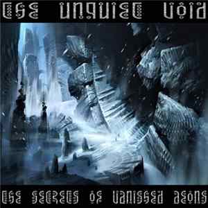 The Unquiet Void - The Secrets Of Vanished Aeons mp3