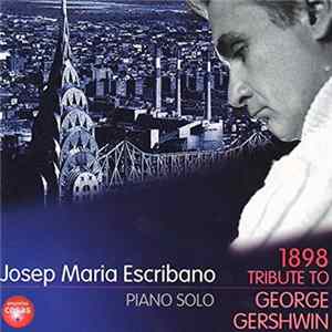 Josep Maria Escribano - 1898 Tribute To George Gershwin mp3