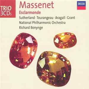Massenet / Sutherland • Tourangeau • Aragall • Grant • National Philharmonic Orchestra • Richard Bonynge - Esclarmonde mp3