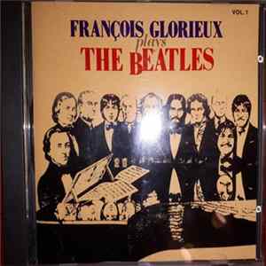 François Glorieux - François Glorieux Plays The Beatles Vol. 1 mp3