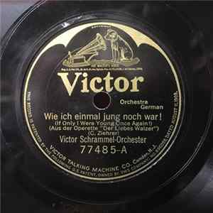Victor Schrammel-Orchester - Wie Ich Einmal Jung Noch War! / Das Liegt Bei Uns Im Blut mp3