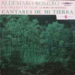 Aldemaro Romero And His Salon Orchestra - Cantares De Mi Tierra mp3