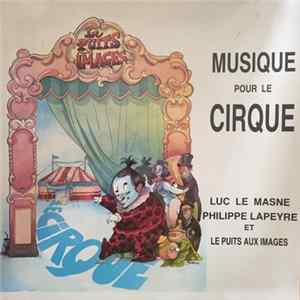 Luc Le Masne, Philippe Lapeyre - Musique Pour Le Cirque mp3